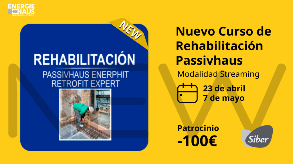 Nuevo Curso de Rehabilitación Passivhaus – EnerPhit y Retrofit Expert con un patrocinio de -100€ por Siber. ¡Conviértete en un Experto en Rehabilitación Energética! Curso Rehabilitacion Passivhaus Energiehaus 2024 1